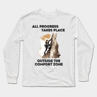 All progress takes place outside the comfort zone - Mountain Climbing Long Sleeve T-Shirt